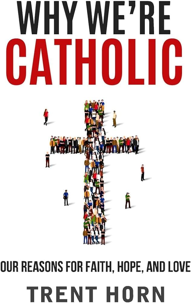 Why We Are Catholic